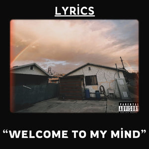 Lyrics - "Welcome to my Mind"