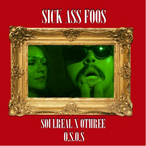 O.S.O.S - Sick Ass Foos (Album)